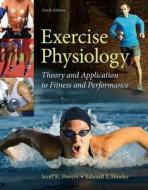 Exercise Physiology: Theory and Application to Fitness and Performance di Scott K. Powers, Edward T. Howley edito da MCGRAW HILL BOOK CO