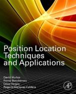 Position Location Techniques and Applications di David Munoz, Frantz Bouchereau Lara, Cesar Vargas edito da ACADEMIC PR INC