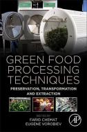 Green Food Processing Techniques edito da Elsevier Science Publishing Co Inc