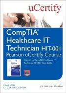 Comptia Healthcare It Technician Hit-001 Pearson Ucertify Course Student Access Card di Joy Dark, Jean Andrews edito da PEARSON IT CERTIFICATION