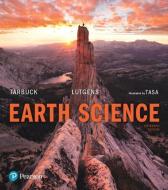 Earth Science di Edward J. Tarbuck, Frederick K. Lutgens, Dennis G. Tasa edito da Pearson Education (us)