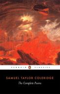 The Complete Poems of Samuel Taylor Coleridge di Samuel Taylor Coleridge edito da Penguin Books Ltd