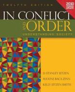 In Conflict and Order, 2010 Census Update: Understanding Society [With Mysockit] di D. Stanley Eitzen, Maxine Baca Zinn, Kelly Eitzen Smith edito da Prentice Hall