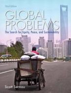 Global Problems: The Search for Equity, Peace, and Sustainability Plus Mysearchlab with Etext -- Access Card Package di Scott R. Sernau edito da Pearson