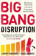 Big Bang Disruption di Larry Downes, Paul Nunes edito da Penguin Books Ltd