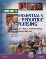 Wong's Essentials Of Pediatric Nursing di #Hockenberry,  Marilyn J. Wilson,  David edito da Elsevier - Health Sciences Division