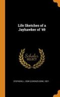 Life Sketches Of A Jayhawker Of '49 edito da Franklin Classics