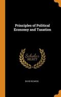 Principles Of Political Economy And Taxation di David Ricardo edito da Franklin Classics Trade Press