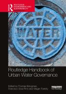 Routledge Handbook Of Urban Water Governance di Thomas Bolognesi, Francisco Silva Pinto, Megan Farrelly edito da Taylor & Francis Ltd