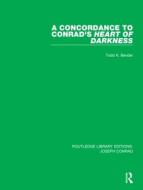 A Concordance To Conrad's Heart Of Darkness di Todd K. Bender edito da Taylor & Francis Ltd