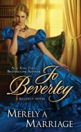 Merely A Marriage di Jo Beverley edito da Penguin Putnam Inc