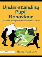 Understanding Pupil Behaviour di Ramon Lewis edito da David Fulton Publishers