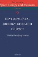 Developmental Biology Research in Space di Hans-Jurg Marthy edito da ELSEVIER
