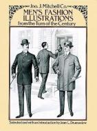 Men's Fashion Illustrations from the Turn of the Century di Jno. J. Mitchell Co edito da Dover Publications Inc.