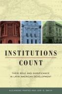 Institutions Count di Alejandro Portes edito da University Of California Press