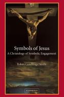 Symbols of Jesus di Robert Cummings Neville edito da Cambridge University Press