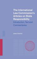 The International Law Commission's Articles on State Responsibility di James Crawford, United Nations edito da Cambridge University Press
