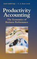 Productivity Accounting di Emili Grifell-Tatjé, C. A. Knox Lovell edito da Cambridge University Press
