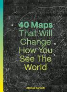 40 Maps That Will Change How You See The World di Alastair Bonnett edito da Ivy Press