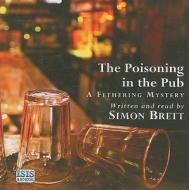 The Poisoning in the Pub di Simon Brett edito da ISIS Audio Books