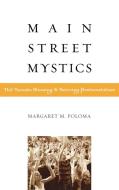 Main Street Mystics di Margaret M. Poloma edito da Altamira Press