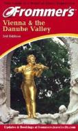 Frommer\'s(r) Vienna & The Danube Valley di Darwin Porter, Danforth Prince