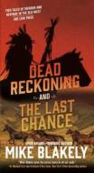 Dead Reckoning and the Last Chance: Two Tales of Murder and Revenge in the Old West di Mike Blakely edito da FORGE