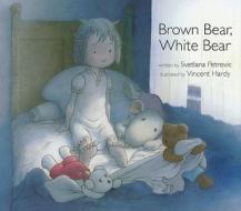 Brown Bear, White Bear di Svetlana Petrovic edito da Eerdmans Books for Young Readers