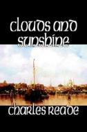 Clouds and Sunshine by Charles Reade, Fiction di Charles Reade edito da Wildside Press
