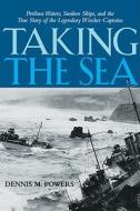 Taking The Sea di Dennis M. Powers edito da Amacom