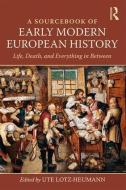 A Sourcebook of Early Modern European History di Ute Lotz-Heumann edito da Taylor & Francis Ltd.