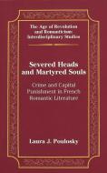 Severed Heads and Martyred Souls di Laura J. Poulosky edito da Lang, Peter