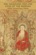 The Thousand and One Lives of the Buddha di Bernard Faure edito da UNIV OF HAWAII PR