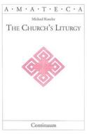 Church's Liturgy di Michael Kunzler edito da BLOOMSBURY 3PL