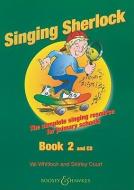 Singing Sherlock di Shirley Court, Val Whitlock edito da Boosey & Hawkes Music Publishers Ltd