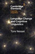 Language Change And Cognitive Linguistics di Tore Nesset edito da Cambridge University Press