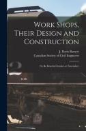 Work Shops, Their Design and Construction [microform]: (to Be Read in October or November) edito da LIGHTNING SOURCE INC