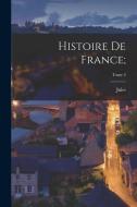 Histoire de France;; Tome 3 di Jules Michelet edito da LEGARE STREET PR