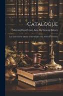 Catalogue: Law and General Library of the Royal Court, Island of Guernsey edito da LEGARE STREET PR