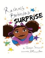 Rachel's Birthday Surprise di Jasmyn Stewart edito da BOOKBABY