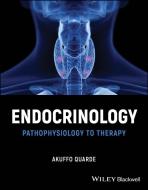 Endocrine Pathophysiology di Akuffo Quarde edito da Wiley