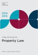 Core Statutes On Property Law 2014-15 di Peter Luther, Alan Moran edito da Palgrave Macmillan
