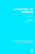 A Century of Science: 1851-1951 edito da ROUTLEDGE