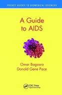 A Guide to AIDS di Omar (Claflin University Bagasra, Donald Gene (Claflin University Pace edito da Taylor & Francis Ltd