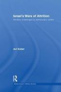 Israel's Wars of Attrition di Avi Kober edito da Routledge