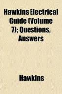 Hawkins Electrical Guide Volume 7 ; Que di Jeff Hawkins edito da General Books