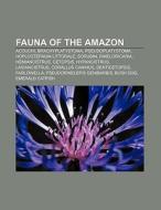 Fauna of the Amazon di Books Llc edito da Books LLC, Reference Series