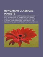 Hungarian Classical Pianists: B La Bart di Books Llc edito da Books LLC, Wiki Series