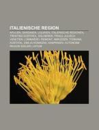 Italienische Region di Quelle Wikipedia edito da Books LLC, Reference Series
