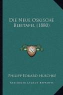 Die Neue Oskische Bleitafel (1880) di Philipp Eduard Huschke edito da Kessinger Publishing
